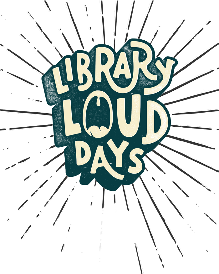 Library Loud Days