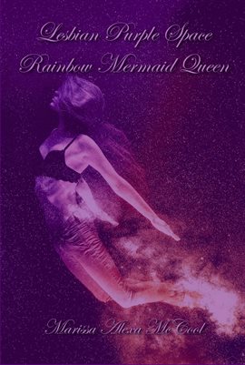 Lesbian Purple Space Rainbow Mermaid Queen