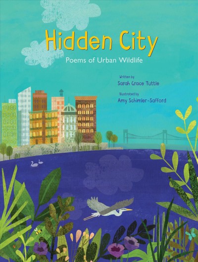 Hidden City: Poems of Urban Wildlife.